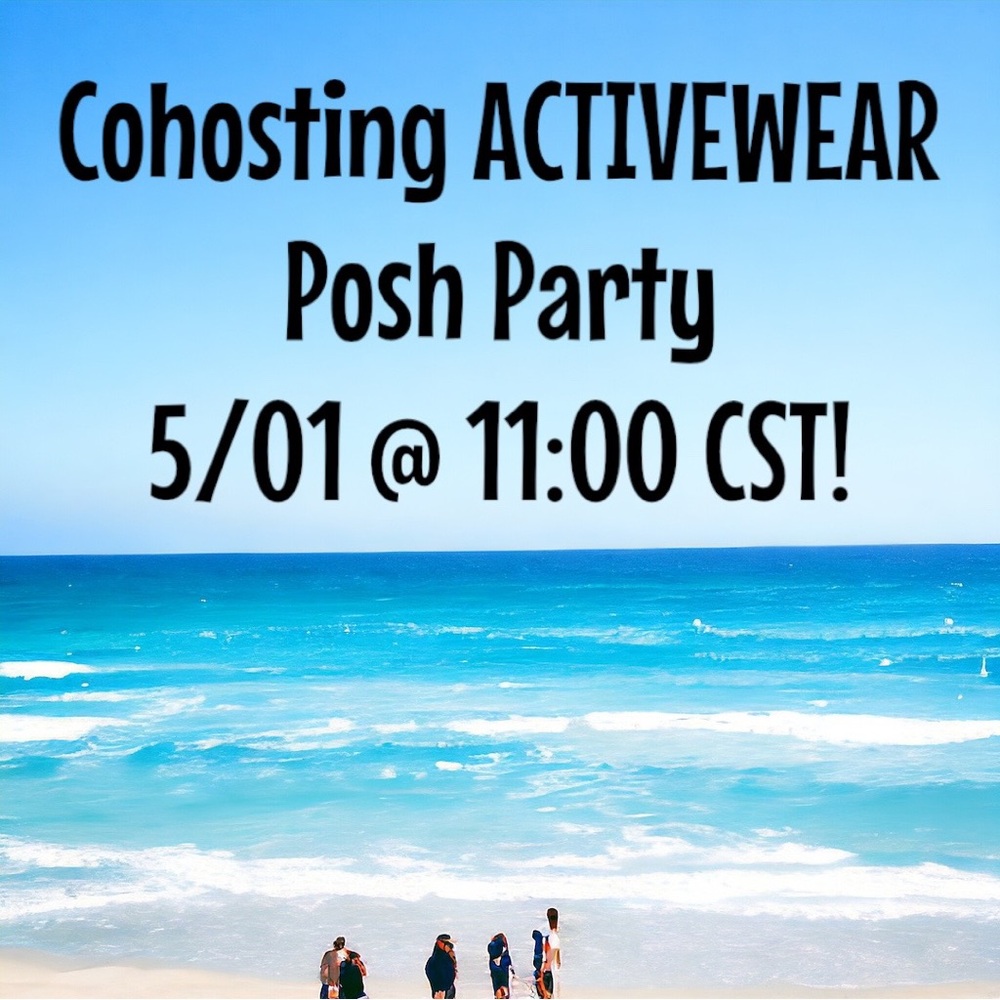 Co-hosting Posh Party #17: ACTIVEWEAR May 02nd @ 11:00 CST!